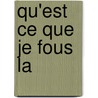 Qu'est ce que je fous la by M. Ledoux