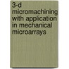 3-D Micromachining with application in Mechanical Microarrays door W.J. Venstra