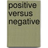 Positive versus negative by Naomi Kamoen