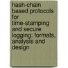 Hash-chain based protocols for time-stamping and secure logging: formats, analysis and design door Karel Wouters