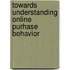 Towards understanding online purhase behavior