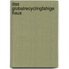 Das globalrecyclingfahige Haus door H. Lofflad