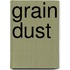 Grain dust