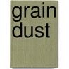 Grain dust by G.B. van der Voet