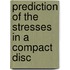 Prediction of the stresses in a compact disc