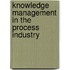 Knowledge Management in the Process Industry