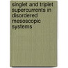 Singlet and triplet supercurrents in disordered mesoscopic systems by R.S. Keizer