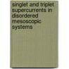Singlet and triplet supercurrents in disordered mesoscopic systems door R.S. Keizer