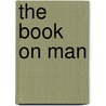 The book on man by Bô Yin Râ