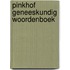 Pinkhof geneeskundig woordenboek