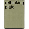 Rethinking Plato door Necip Fikri Alican