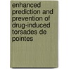 Enhanced prediction and prevention of drug-induced torsades de pointes by Daniel M. Johnson