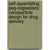 Self-assembling Peg-oligoesters: Nanoparticle Design For Drug Delivery door M.G. Carstens