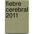 Fiebre Cerebral 2011