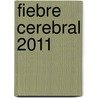 Fiebre Cerebral 2011 by Susana Pilar Delahante Matienzo