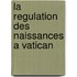 La regulation des naissances a Vatican