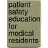 Patient Safety Education for Medical Residents