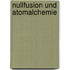 Nullfusion und atomalchemie