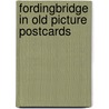 Fordingbridge in old picture postcards by G. Ponting