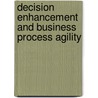 Decision enhancement and business process agility door M.R. Amiyo