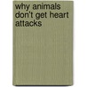 Why animals don't get heart attacks by Matthias Rath