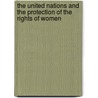 The United Nations and the protection of the Rights of Women door W.J.F.M. van der Wolf