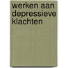 Werken aan depressieve klachten door C.J. Williams