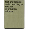 Fast and reliable online learning to rank for information retrieva door Katja Hofmann