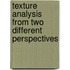 Texture analysis from two different perspectives