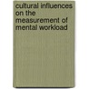 Cultural influences on the measurement of mental workload door A. Widyanti