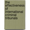 The Effectiveness of International Criminal Tribunals door C. Ryngaert