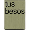 Tus Besos by C. Daniel