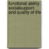 Functional ability socialsupport and quality of life