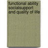 Functional ability socialsupport and quality of life door D.M. Doeglas