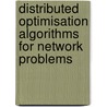 Distributed optimisation algorithms for network problems by P.J.M. van Haaften