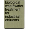 Biological wastewater treatment for industrial effluents door R. Mulder