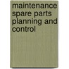 Maintenance spare parts planning and control door M.A. Driessen