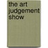 The art judgement show