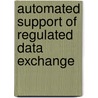 Automated support of regulated data exchange by Pieternel Dijkstra
