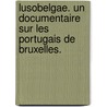 Lusobelgae. Un documentaire sur les Portugais de Bruxelles. by Veerle Devos
