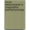 Novel determinants in coagulation pathophysiology by Ilze Dienava-Verdoold