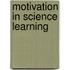Motivation in science learning