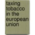 Taxing tobacco in the European Union