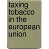 Taxing tobacco in the European Union door S. Cnossen