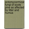 Ectomycorrhizal fungi of Scots pine as affected by litter and humus door J. Baar