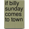 If Billy Sunday comes to town door Cor Arends