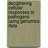 Deciphering cellular responses to pathogens using genomics data door Iziah Edwin Sama