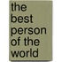 The Best Person of the World