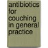 Antibiotics for couching in general practice