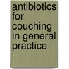 Antibiotics for couching in general practice door S. Coenen